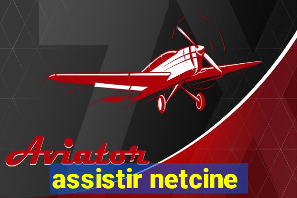 assistir netcine